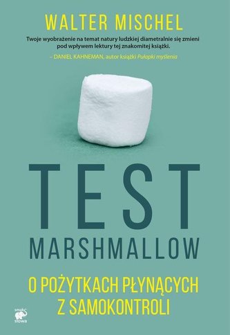 Test Marshmallow. O pożytkach płynących z samokontroli