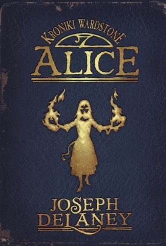 Kroniki Wardstone. Tom XII. Alice
