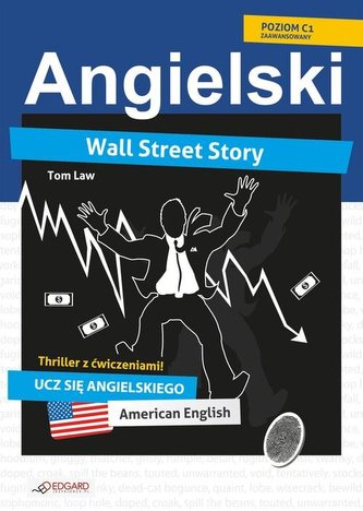 Angielski. Thriller z ćwiczeniami. Wall Street Story Angielski. Thriller z ćwiczeniami. Wall Street Story