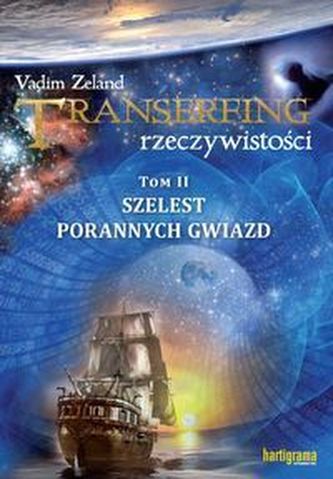 TRANSERFING RZECZYWISTOŚCI. Tom II. Szelest porannych gwiazd TRANSERFING RZECZYWISTOŚCI. Tom II. Szelest porannych gwiazd