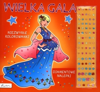 Wielka gala. Niezwykłe kolorowanki. Diamentowe nalepki