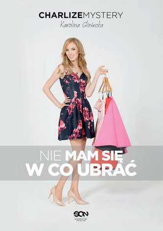 Charlize Mystery Nie mam się w co ubrać Charlize Mystery Nie mam się w co ubrać