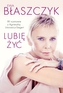 Ewa Błaszczyk Lubię żyć!