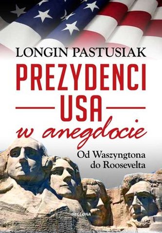 Prezydenci USA w anegdocie. Od Waszyngtona do Roosevelta