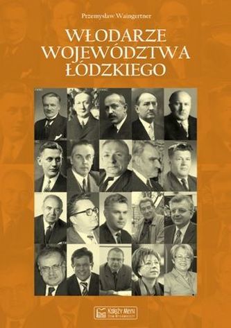 Włodarze województwa łódzkiego Włodarze województwa łódzkiego