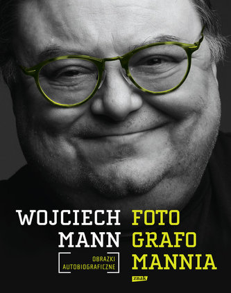 Fotografomania. Obrazki autobiograficzne
