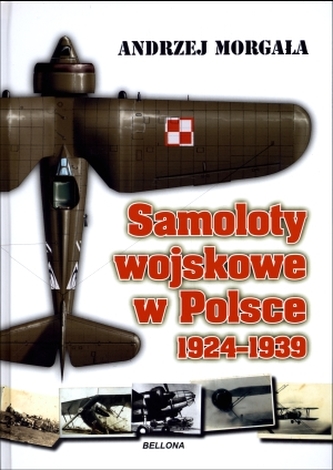 Samoloty wojskowe w Polsce 1924-1939 Samoloty wojskowe w Polsce 1924-1939