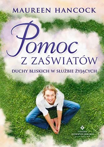 Pomoc z zaświatów. Duchy bliskich w służbie żyjących