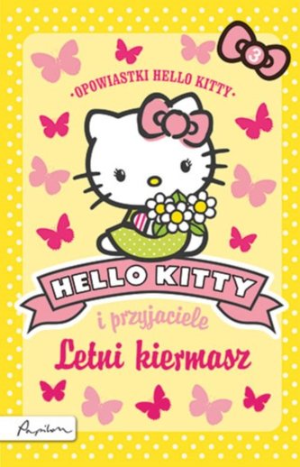 Hello Kitty i przyjaciele. Letni kiermasz Hello Kitty i przyjaciele. Letni kiermasz