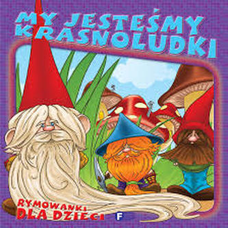 My jesteśmy Krasnoludki. Rymowanki dla dzieci