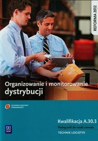 Organizowanie i monitorowanie dystrybucji. Podręcznik do nauki zawodu. Kwalifikacja A.30.3