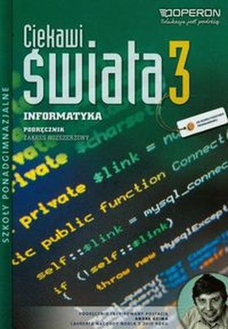 Ciekawi swiata. Szkoła ponadgimnazjalna, część 3. Informatyka. Podręcznik. Zakres rozszerzony