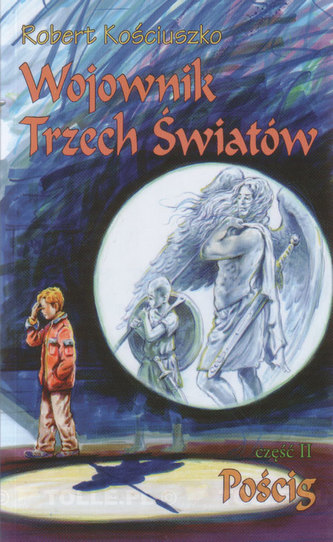 Wojownik Trzech Światów. Część II. Pościg