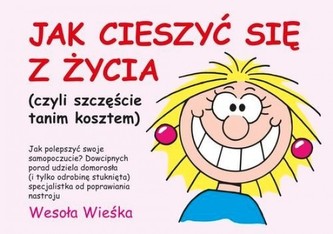 Jak cieszyć się z życia, czyli szczęście tanim kosztem