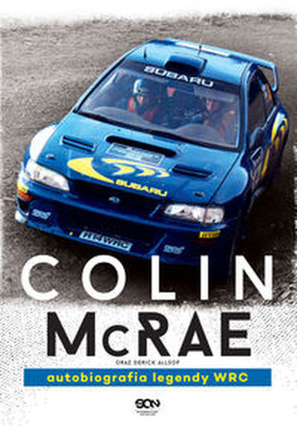 Colin McRae. Autobiografia legendy WRC