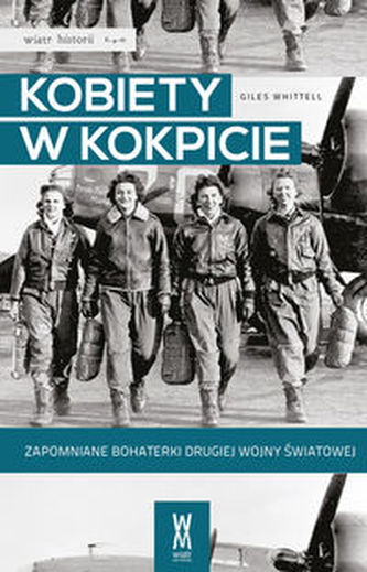 Kobiety w kokpicie. Zapomniane bohaterki drugiej wojny światowej