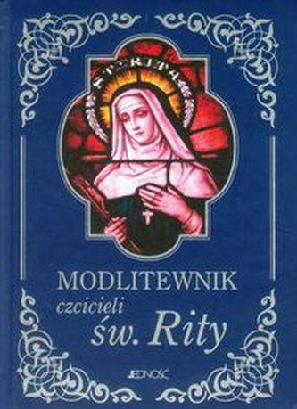 Modlitewnik czcicieli św. Rity Modlitewnik czcicieli św. Rity