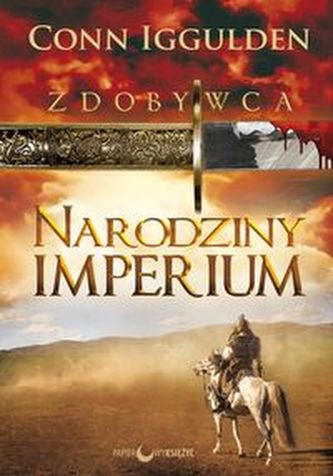 Zdobywca Narodziny Imperium Tom 1 Zdobywca Narodziny Imperium Tom 1