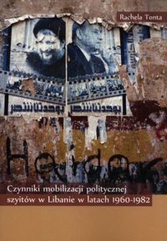 Czynniki mobilizacji politycznej szyitów w Libanie w latach 1960-1982 Czynniki mobilizacji politycznej szyitów w Libanie w latach 1960-1982