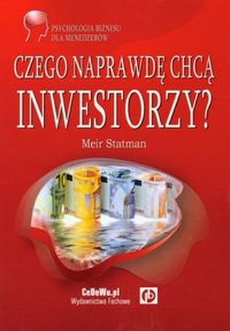 Czego naprawdę chcą inwestorzy Czego naprawdę chcą inwestorzy