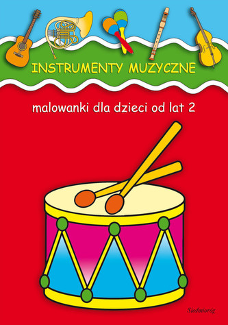 Instrumenty muzyczne malowanki dla dzieci od lat 2