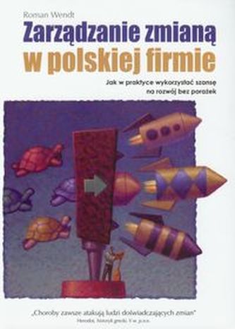 Zarządzanie zmianą w polskiej firmie Zarządzanie zmianą w polskiej firmie