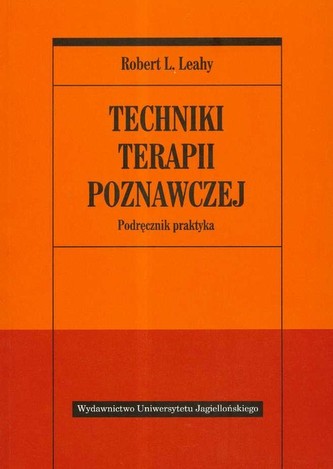 Techniki terapii poznawczej Podręcznik praktyka