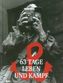 63 Tage Leben und Kampf