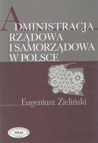 Administracja rządowa i samorządowa w Polsce Administracja rządowa i samorządowa w Polsce