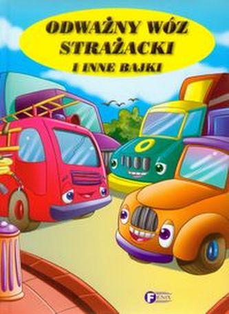 Odważny wóz strażacki i inne bajki