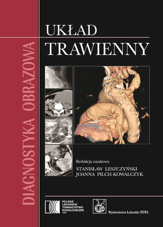 Diagnostyka obrazowa Układ trawienny Diagnostyka obrazowa Układ trawienny