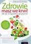Zdrowie masz we krwi! Jak żyć w zgodzie z grupą krwi