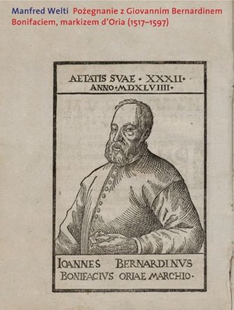 Pożegnanie z Giovannim Bernardinem Bonifaciem, markizem d’Oria (1517-1597)