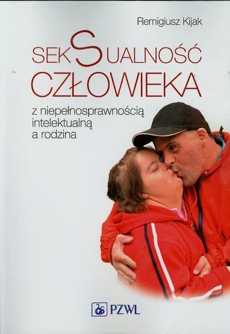 Seksualność człowieka z niepełnosprawnością intelektualną a rodzina Seksualność człowieka z niepełnosprawnością intelektualną a rodzina