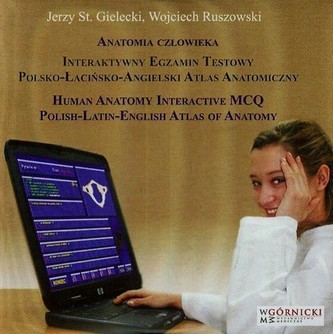 Anatomia człowieka Interaktywny egzamin testowy polsko-łacińsko-angielski atlas anatomiczny Anatomia człowieka Interaktywny egzamin testowy polsko-łacińsko-angielski atlas anatomiczny