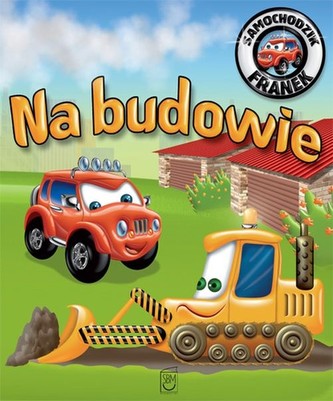 Na budowie Samochodzik Franek