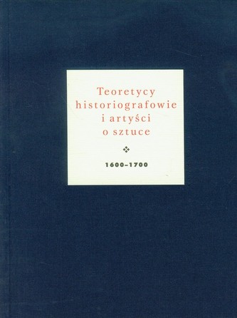 Teoretycy historiografowie i artyści o sztuce