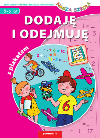 Dodaję i odejmuję Nasza szkoła 5-6 lat