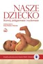 Nasze dziecko Rozwój pielęgnowanie i wychowanie