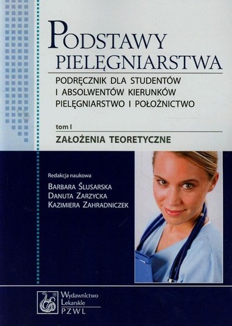Podstawy pielęgniarstwa. Tom 1