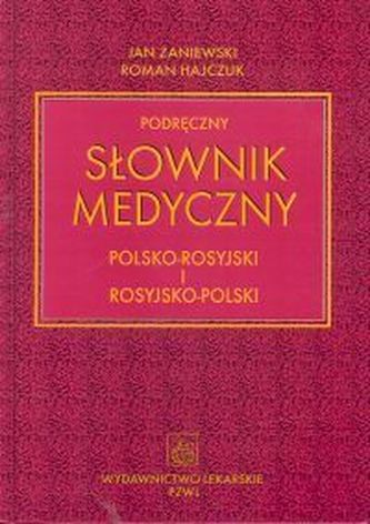 Podręczny słownik medyczny polsko-rosyjski i rosyjsko-polski Podręczny słownik medyczny polsko-rosyjski i rosyjsko-polski