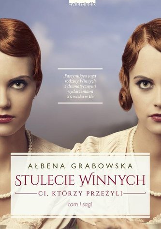 Stulecie winnych. Ci, którzy przeżyli. Tom 1 sagi Stulecie winnych. Ci, którzy przeżyli. Tom 1 sagi