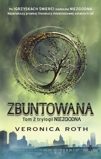 Zbuntowana. T 2 trylogii Niezgodna