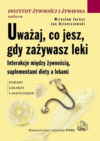 Uważaj, co jesz, gdy zażywasz leki