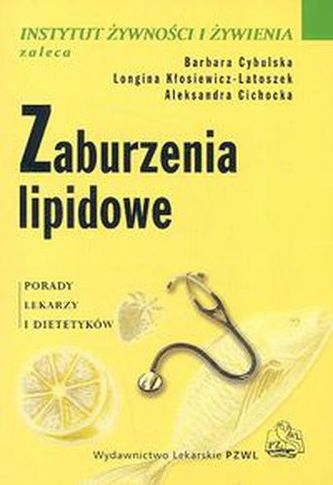 Zaburzenia lipidowe. Porady lekarzy i dietetyków Zaburzenia lipidowe. Porady lekarzy i dietetyków