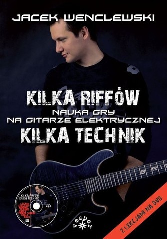 Kilka riffów. Kilka technik. Nauka gry na gitarze elektrycznej + DVD