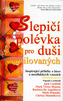 Slepičí pol.pro duši zamilovan
