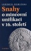 Snahy o mincovní unifikaci