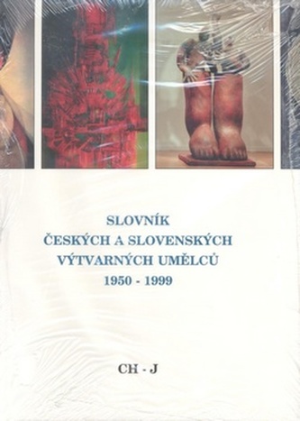 Slovník českých a slovenských výtvarných umělců 1950 - 1999 4.díl  (Ch-J) Slovník českých a slovenských výtvarných umělců 1950 - 1999 4.díl  (Ch-J)