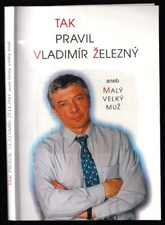 Tak pravil Vladimír Železný